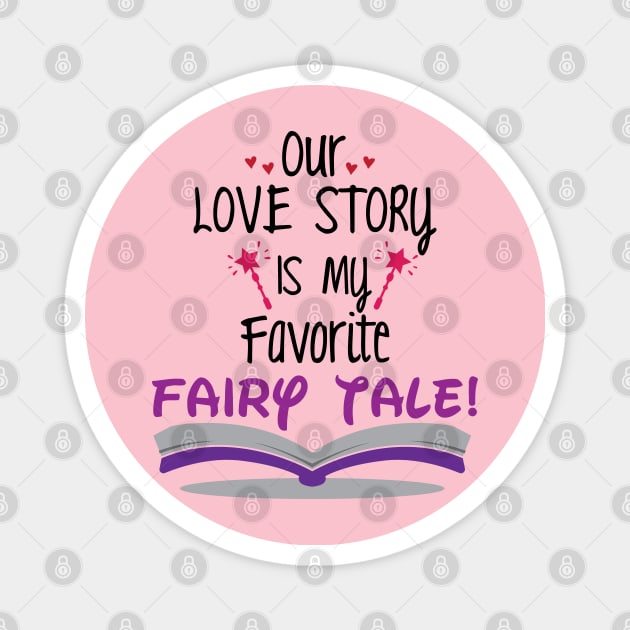 Our Love Story is my Favorite Tale Magnet by justSVGs